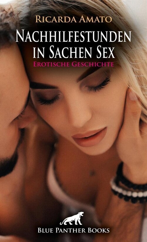 Nachhilfestunden in Sachen Sex | Erotische Geschichte + 2 weitere Geschichten (Paperback)