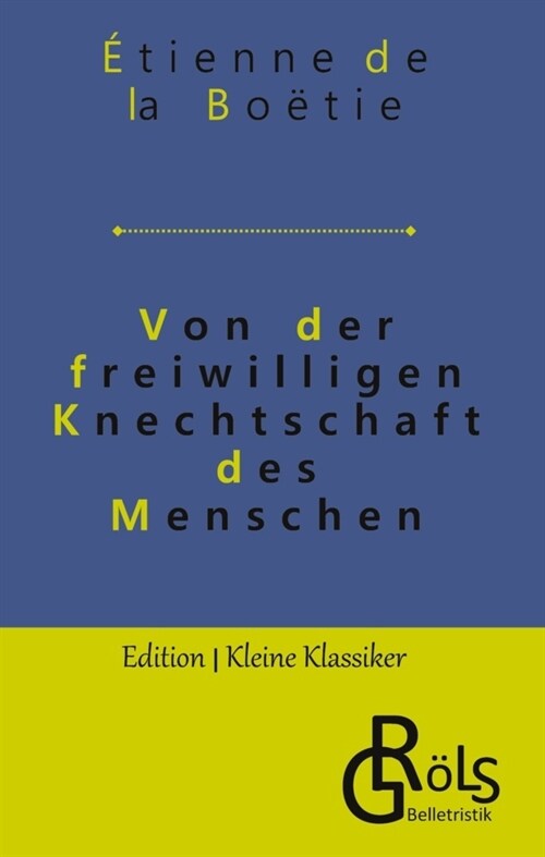 Von der freiwilligen Knechtschaft des Menschen (Hardcover)