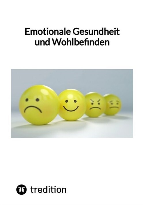 Emotionale Gesundheit und Wohlbefinden (Paperback)