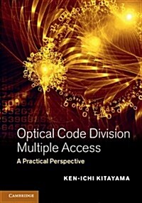Optical Code Division Multiple Access : A Practical Perspective (Hardcover)