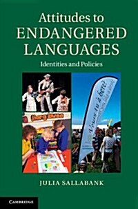 Attitudes to Endangered Languages : Identities and Policies (Hardcover)