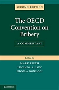 The OECD Convention on Bribery : A Commentary (Hardcover, 2 Revised edition)