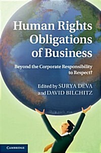 Human Rights Obligations of Business : Beyond the Corporate Responsibility to Respect? (Hardcover)