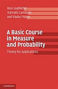 A Basic Course in Measure and Probability : Theory for Applications (Paperback)
