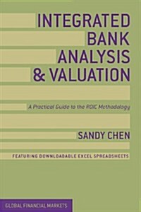 Integrated Bank Analysis and Valuation : A Practical Guide to the ROIC Methodology (Hardcover)