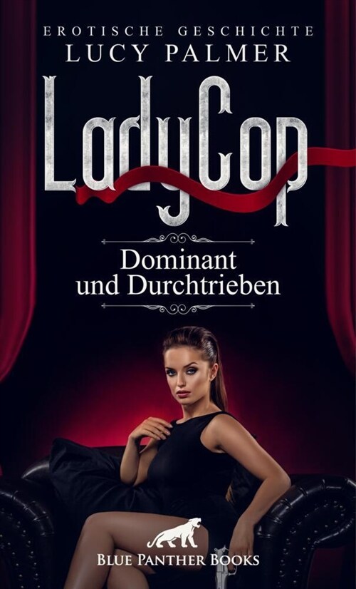 LadyCop - dominant und durchtrieben | Erotische Kurzgeschichte + 1 weitere Geschichte (Paperback)