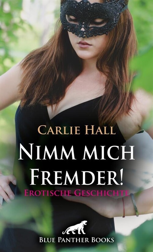 Nimm mich Fremder! Erotische Geschichte + 1 weitere Geschichte (Paperback)