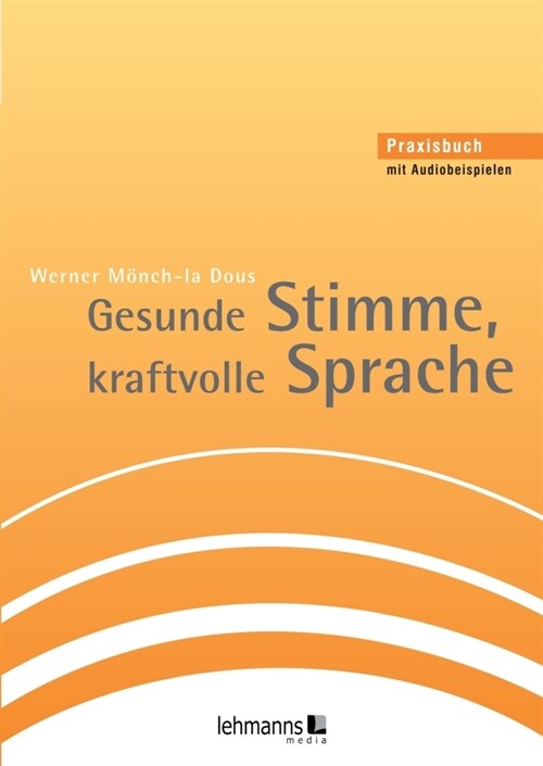 Gesunde Stimme, kraftvolle Sprache (Paperback)