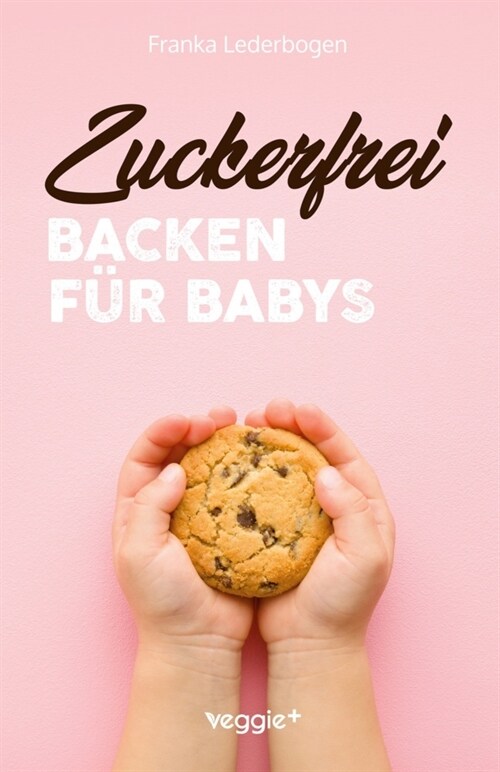 Zuckerfrei backen fur Babys (Paperback)