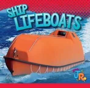 Ship Lifeboats (Library Binding)