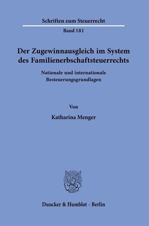 Der Zugewinnausgleich Im System Des Familienerbschaftsteuerrechts: Nationale Und Internationale Besteuerungsgrundlagen (Paperback)