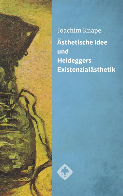 Asthetische Idee und Heideggers Existenzialasthetik (Hardcover)