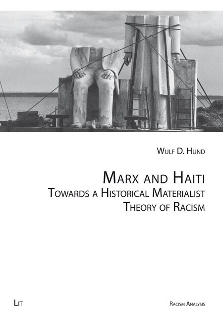 Marx and Haiti: Towards a Historical Materialist Theory of Racism (Paperback)