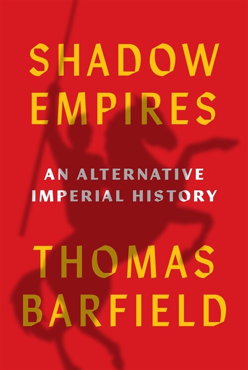 Shadow Empires: An Alternative Imperial History (Hardcover)