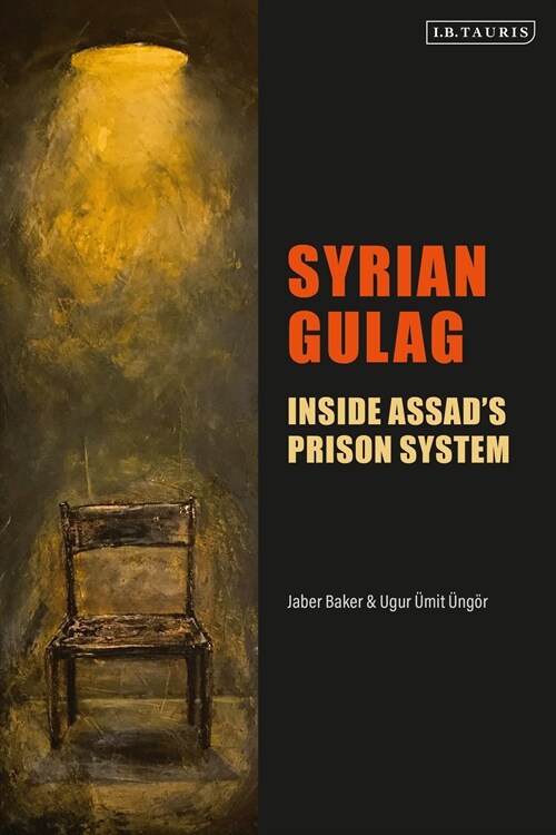 Syrian Gulag : Inside Assad’s Prison System (Hardcover)