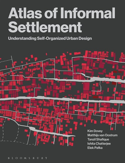 Atlas of Informal Settlement : Understanding Self-Organized Urban Design (Paperback)