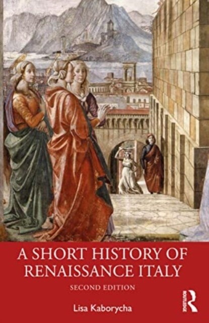 A Short History of Renaissance Italy (Paperback, 2 ed)