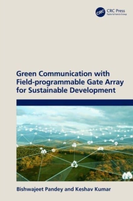 Green Communication with Field-programmable Gate Array for Sustainable Development (Hardcover, 1)