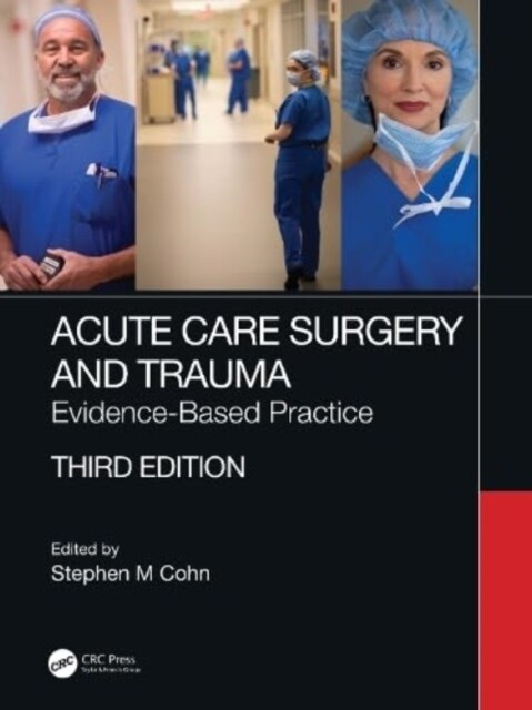 Acute Care Surgery and Trauma : Evidence-Based Practice (Paperback, 3 ed)
