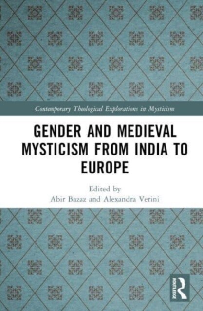 Gender and Medieval Mysticism from India to Europe (Hardcover, 1)