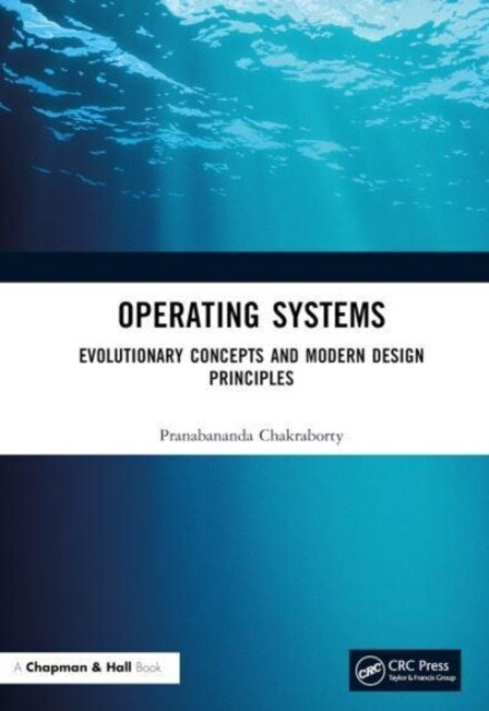 Operating  Systems : Evolutionary Concepts and Modern Design Principles (Hardcover)