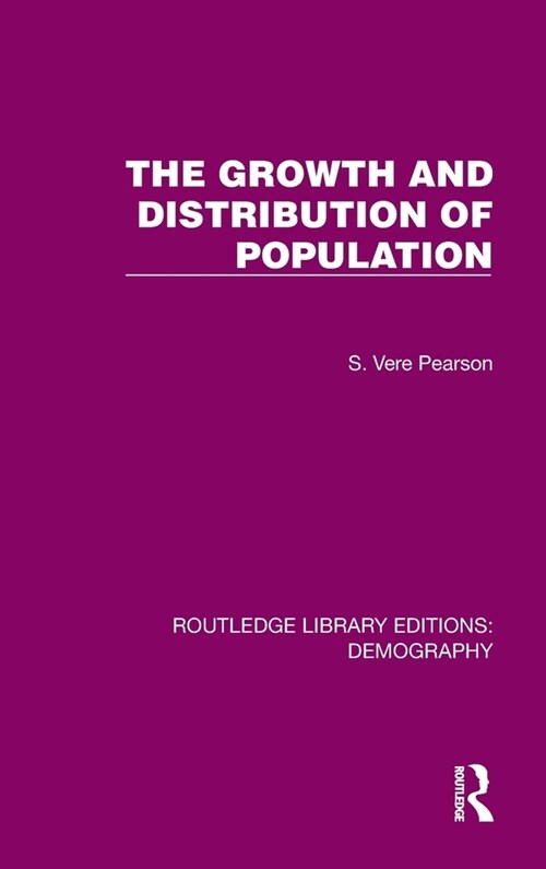 The Growth and Distribution of Population (Hardcover, 1)