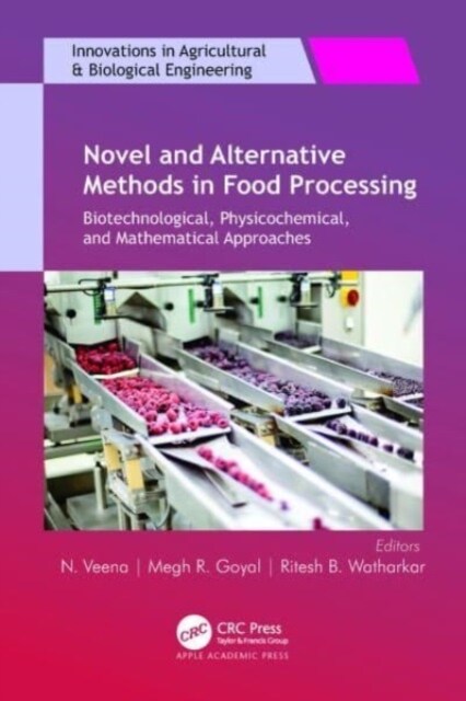 Novel and Alternative Methods in Food Processing: Biotechnological, Physicochemical, and Mathematical Approaches (Hardcover)