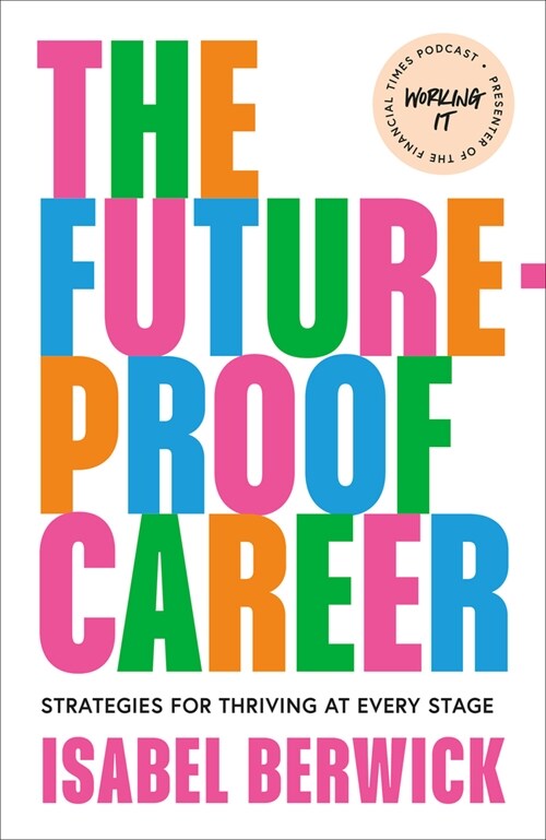 The Future-Proof Career : Strategies for Thriving at Every Stage (Hardcover)