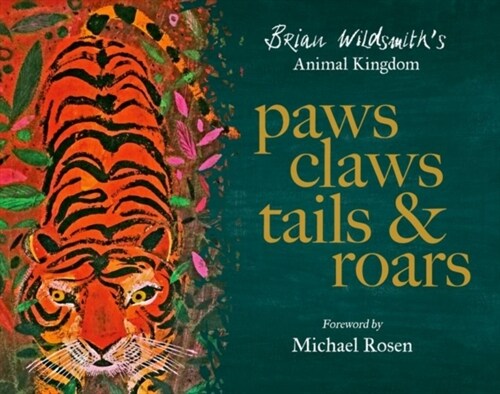 Paws, Claws, Tails, & Roars: Brian Wildsmiths Animal Kingdom (Hardcover)