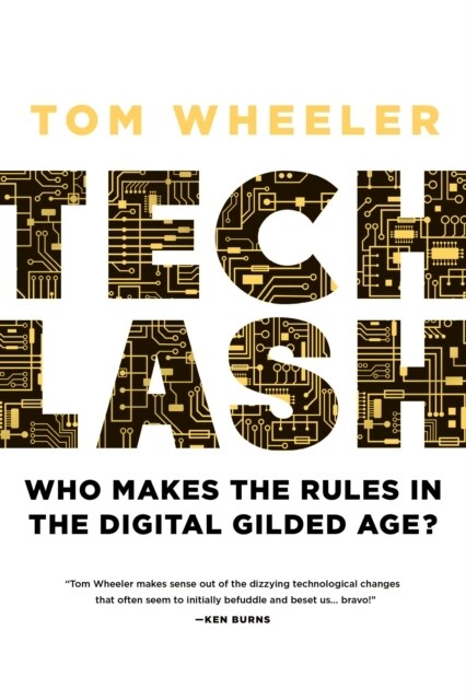 Techlash: Who Makes the Rules in the Digital Gilded Age? (Hardcover)