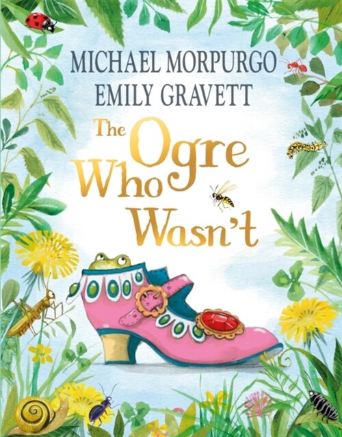 The Ogre Who Wasnt : A wild and funny fairy tale from the bestselling duo (Hardcover)