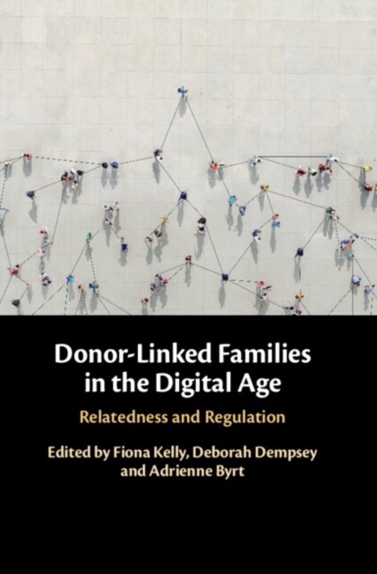 Donor-Linked Families in the Digital Age : Relatedness and Regulation (Hardcover)