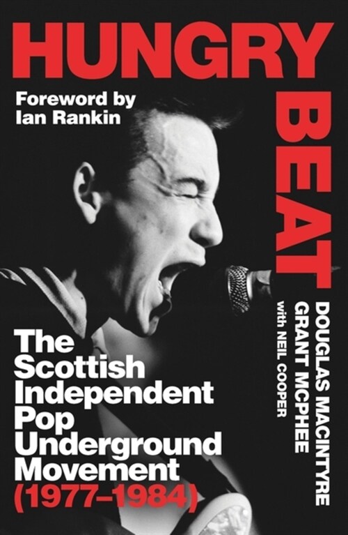 Hungry Beat : The Scottish Independent Pop Underground Movement (1977-1984) (Paperback)