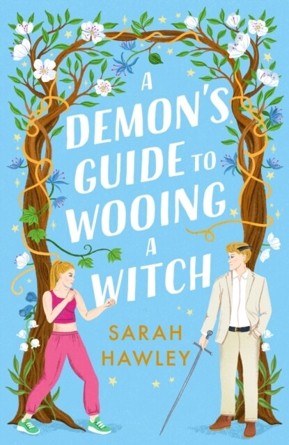 A Demons Guide to Wooing a Witch : ‘Whimsically sexy, charmingly romantic, and magically hilarious.’ Ali Hazelwood (Paperback)
