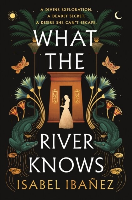 What the River Knows : the addictive and endlessly romantic historical fantasy (Hardcover)