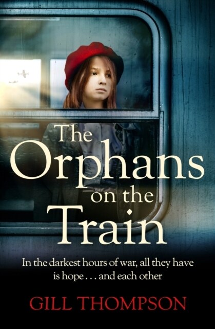 The Orphans on the Train : Gripping historical WW2 fiction perfect for readers of The Tattooist of Auschwitz, inspired by true events (Paperback)