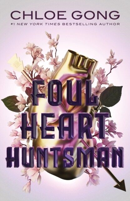 Foul Heart Huntsman : the unmissable, gripping and searingly romantic sequel to historical fantasy Foul Lady Fortune (Hardcover)