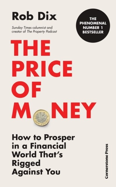 The Price of Money : How to Prosper in a Financial World That’s Rigged Against You (Hardcover)