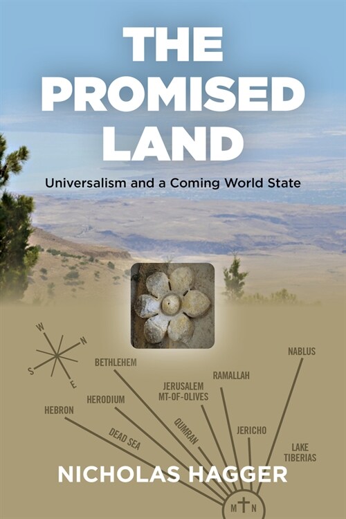 Promised Land, The : Universalism and a Coming World State (Paperback)