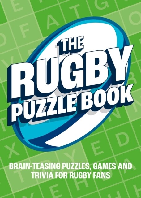 The Rugby Puzzle Book : Brain-Teasing Puzzles, Games and Trivia for Rugby Fans (Paperback)