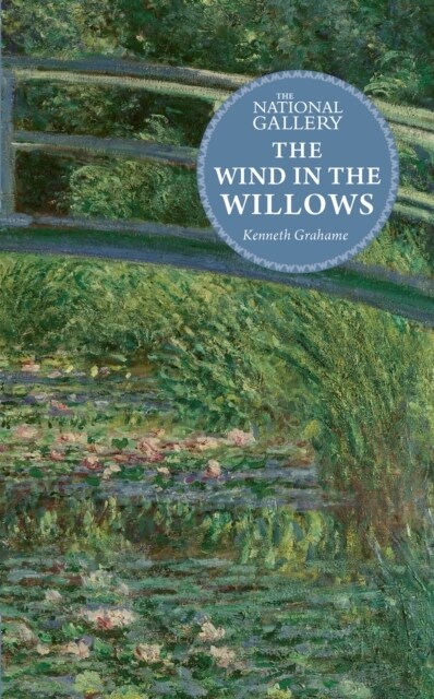 The National Gallery Masterpiece Classics: The Wind in the Willows (Hardcover)