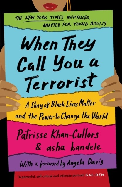 When They Call You a Terrorist : A Story of Black Lives Matter and the Power to Change the World (Paperback, Main - YA Edition)