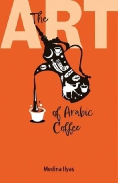 The Art of Arabic Coffee (Paperback)