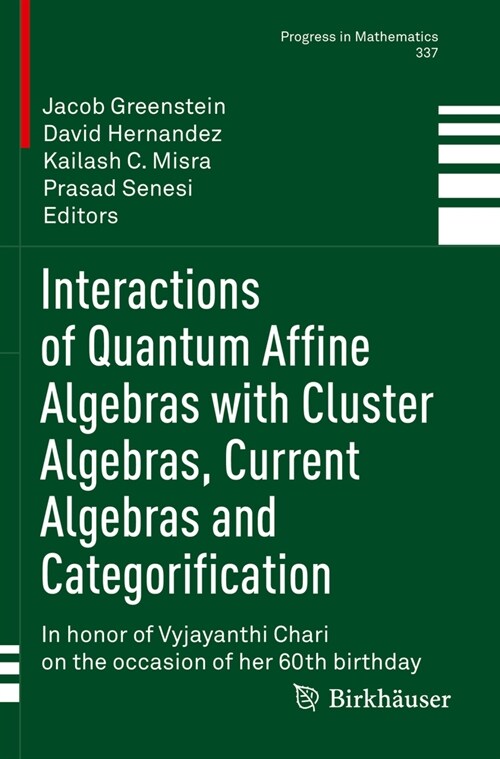 Interactions of Quantum Affine Algebras with Cluster Algebras, Current Algebras and Categorification: In Honor of Vyjayanthi Chari on the Occasion of (Paperback, 2021)