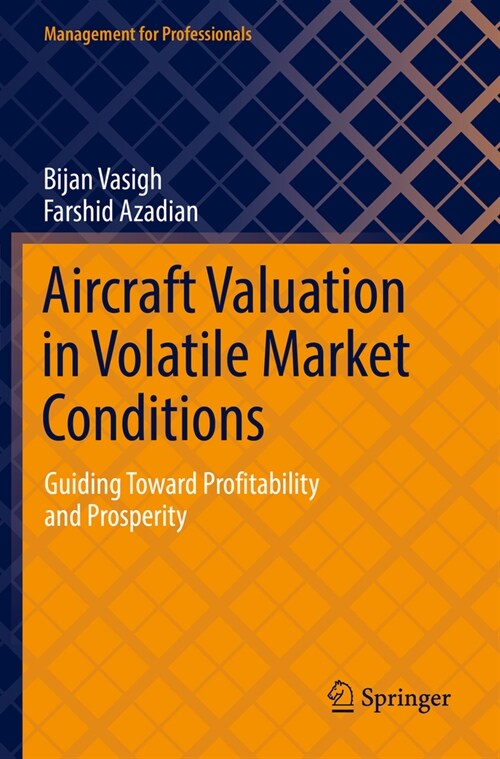 Aircraft Valuation in Volatile Market Conditions: Guiding Toward Profitability and Prosperity (Paperback, 2022)