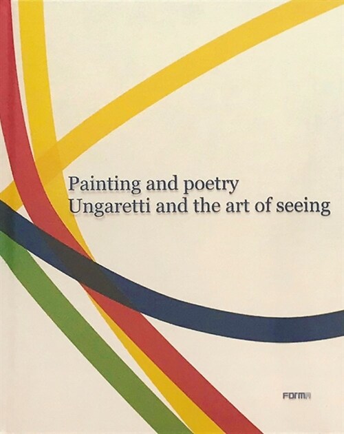 Painting and Poetry. Ungaretti and the art of seeing (Paperback)