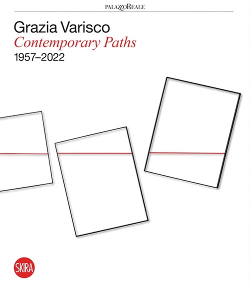 Grazia Varisco: Contemporary Paths 1957-2022 (Hardcover)