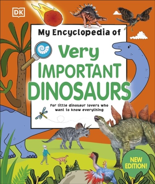 My Encyclopedia of Very Important Dinosaurs : For Little Dinosaur Lovers Who Want to Know Everything (Hardcover)