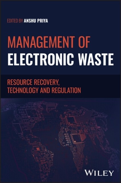 Management of Electronic Waste: Resource Recovery, Technology and Regulation (Hardcover)