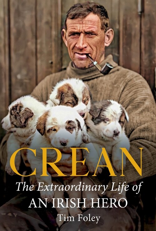 Crean: The Extraordinary Life of an Irish Hero (Paperback)
